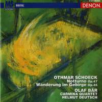 Schoeck: Notturno, Op. 47 & Wanderung Im Gebirge, Op. 45
