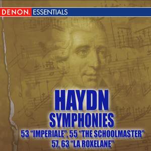 Haydn: Symphonies Nos. 53 'L'impériale', 55 'The Schoolmaster', 57, 63 'La Roxelane'