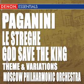 Paganini: Theme and Variations for Violin and Orchestra 'Le streghe' - Theme and Variations on God Save the King