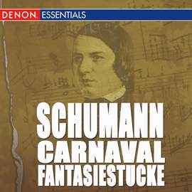 Schumann: Carnaval - Fantasiestucke For Piano