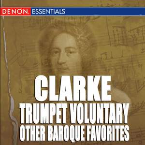 Clarke: Trumpet Voluntary & Other Baroque Trumpet Favorites