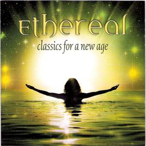 Ethereal: Classics For A New Age