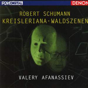 Robert Schumann: 'Kreisleriana' & 'Waldszenen'