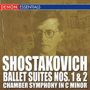Shostakovich: Ballet Suite No. 1 & No. 2 Chamber Symphony in C Major