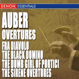Auber: Fra Diavolo, The Black Domino, The Dumb Girl of Portici & The Sirene Overtures