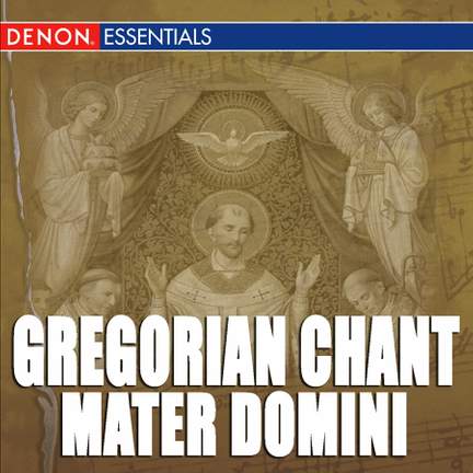 Gregorian Chant: Mater Domini