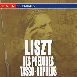 Liszt: Les Préludes - Tasso - Orpheus