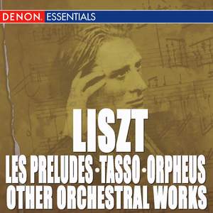 Liszt: Les Preludes - Tasso - Other Orchestra Works
