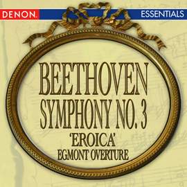 Beethoven: Symphony No. 3 'Eroica' - Egmont Overture