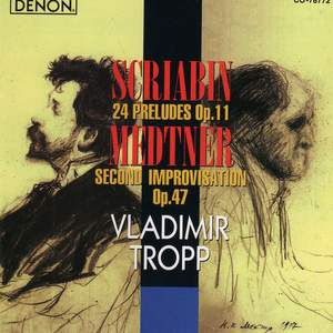 Scriabin: 24 Preludes Op. 11 - Medtner: Second Improvisation Op. 47