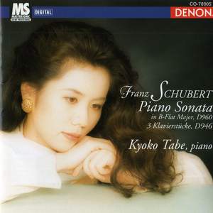 Franz Schubert: Piano Sonata in B-Flat Major, D. 960 & 3 Klavierstücke, D. 946