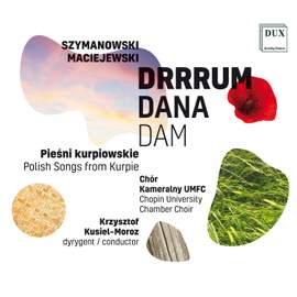Szymanowski: 6 Kurpian Songs & Maciejewski: Kurpian Songs