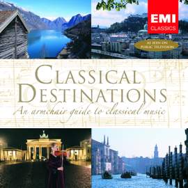 Classical Destinations - An Armchair Guide To Classical Music