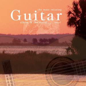 The Most Relaxing Guitar Album In The World... Ever!