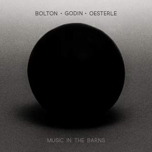 Bolton, Godin & Oesterle: Chamber Works