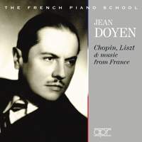 Jean Doyen: Chopin, Liszt, and Music From France