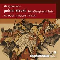 Poland Abroad: String Quartets, Vol. II