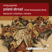 Poland Abroad: String Quartets, Vol. II