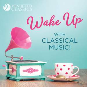 Wake Up with Classical Music!
