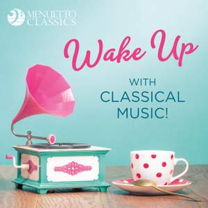 Wake Up with Classical Music!
