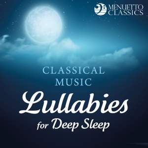 Classical Music Lullabies for Deep Sleep