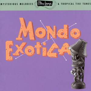 Ultra-Lounge/Mondo Exotica: Volume One