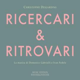 Domenico Gabrielli & Ivan Fedele: Ricercari & Ritrovari