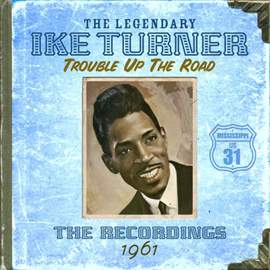 Trouble Up The Road: The Recordings 1961