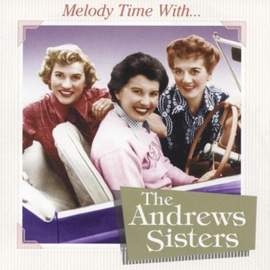 Melody Time With The Andrews Sisters