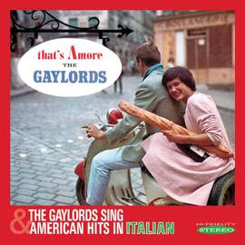 That's Amore / The Gaylords Sing American Hits in Italian