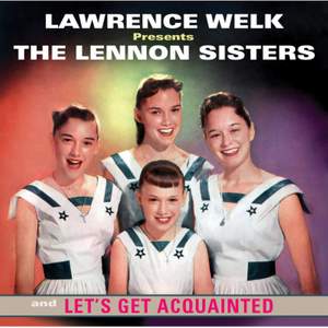 Lawrence Welk Presents The Lennon Sisters & Let's Get Acquainted