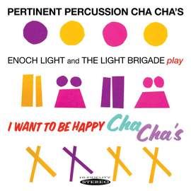 Pertinent Percussion Cha Cha's / I Want to Be Happy Cha Cha's