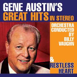 Gene Austin's Great Hits in Stereo / Restless Heart
