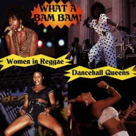 Dancehall Queens: What a Bam Bam