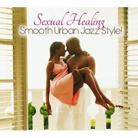 Sexual Healing: Smooth Urban Jazz Style!