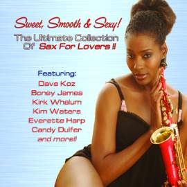 Sweet, Smooth & Sexy! The Ultimate Collection