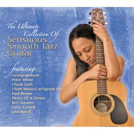 The Ultimate Collection Of Sensuous Smooth Jazz Guitar