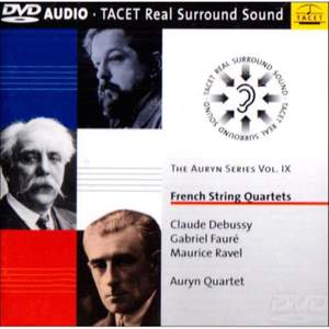 Debussy, Faure & Ravel: String Quartets - The Auryn Series IX