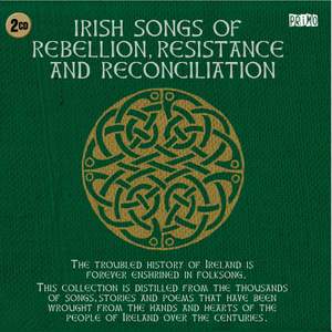 Irish Songs Of Rebellion, Resistance And Reconciliation