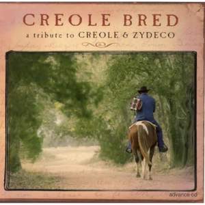 Creole Bred: A Tribute To Creole & Zydeco