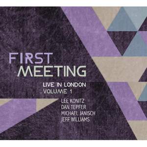 First Meeting: Live in London Volume 1