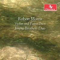 Robert Morris: Violin & Piano Duos