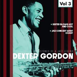 Milestones of a Jazz Legend - Dexter Gordon, Vol. 3