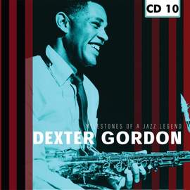 Milestones of a Jazz Legend - Dexter Gordon, Vol. 10