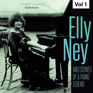 Milestones of a Piano Legend: Elly Ney, Vol. 1