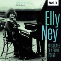 Milestones of a Piano Legend: Elly Ney, Vol. 3