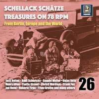 Schellack Schätze: Treasures on 78 RPM from Berlin, Europe and the World, Vol. 26