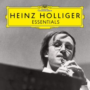 Heinz Holliger: Essentials
