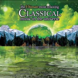 The Ultimate Most Relaxing Classical Music In the Universe