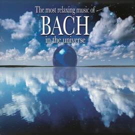 Most Relaxing Bach in the Universe